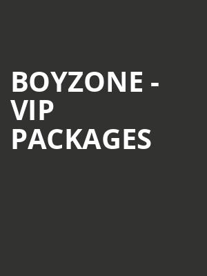 Boyzone - VIP Packages at O2 Arena